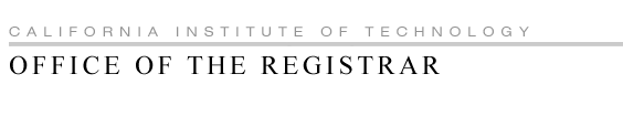 Office of the Registrar - California Institute of Technology